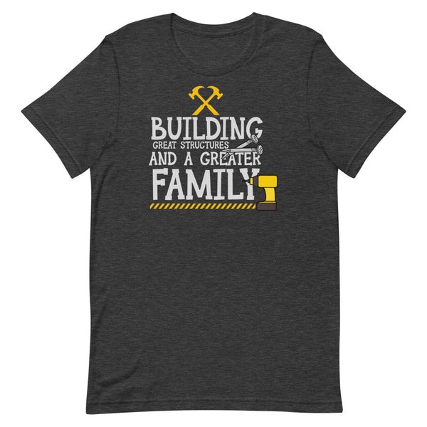 Building A Greater Family Construction T-Shirt