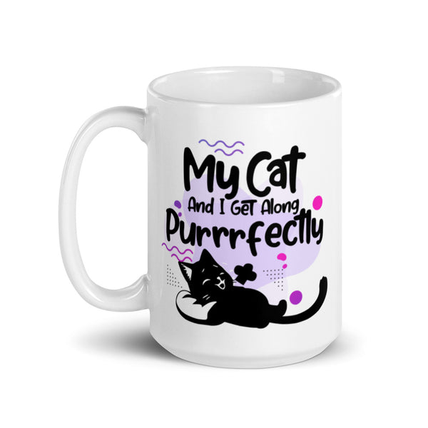 My Cat And I Get Along Purrrfectly Cat Lovers Coffee Mug